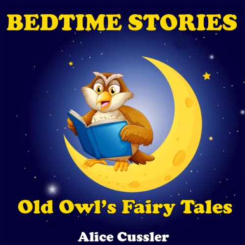 Bedtime Stories! Old Owl's Fairy Tales for Children: Short Stories Picture Book for Kids about Magical Forest Animals (Bedtime Stories for Kids, Early Readers Books for Ages 4-8 2)