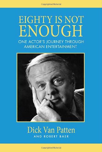 Eighty Is Not Enough: One Man's Journey Through American Entertainment