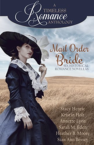 Mail Order Bride Collection (A Timeless Romance Anthology Book 16)