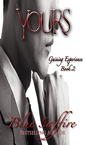 Yours Book 2: Gaining Experience (Yours Series)