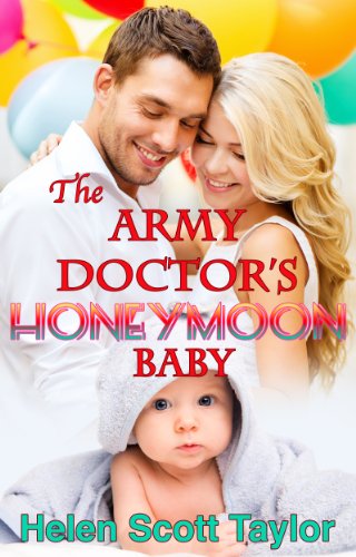 The Army Doctor's Honeymoon Baby (Army Doctor's Baby Series Book 6)