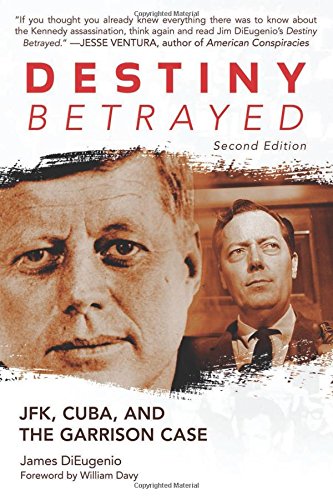 Destiny Betrayed: JFK, Cuba, and the Garrison Case