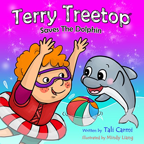 Children Books:Terry Treetop Saves The Dolphin: (Animal habitats) Marine Life (Preschool) Early Learning (Values book) (Bedtime Stories Children's Books for Early & Beginner Readers Book 4)