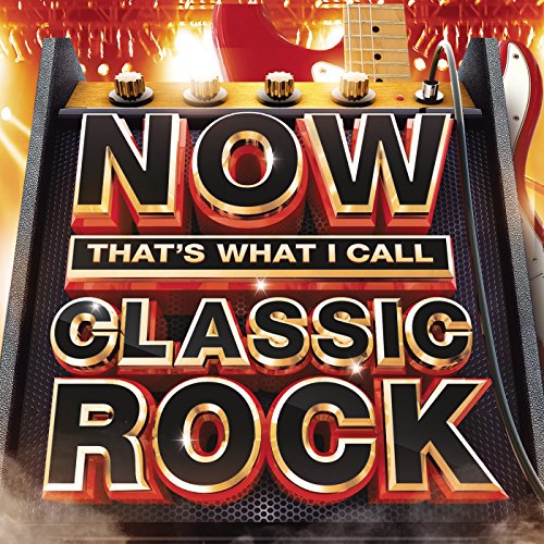 Now That's What I Call Classic Rock [Clean]