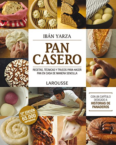 Pan casero / Homemade Bread: Recetas, técnicas y trucos para hacer pan en casa de manera sencilla / Recipes, Techniques and Tricks to Make Bread at Home Easily (Spanish Edition)