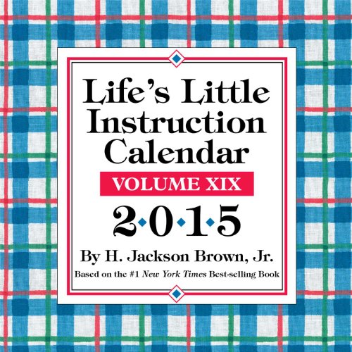 Life's Little Instruction 2015 Day-to-Day Calendar: Volume XIX