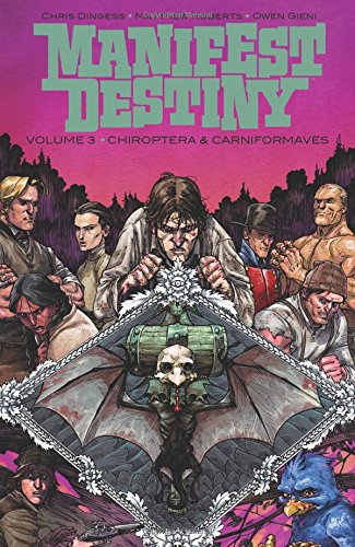 Manifest Destiny Volume 3: Chiroptera & Carniformaves (Manifest Destiny Tp)