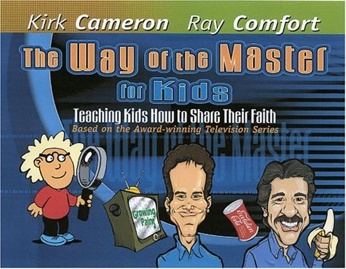 The Way of the Master for Kids: Teaching Kids How to Share Their Faith