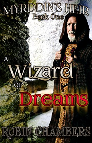 A Wizard of Dreams (Myrddin's Heir Book 1)