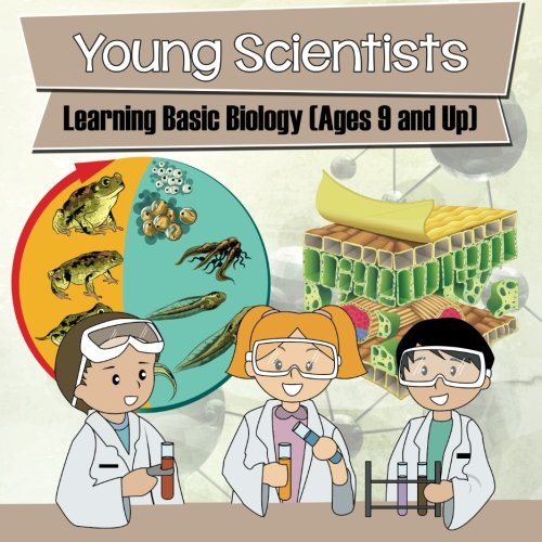 Young Scientists: Learning Basic Biology (Ages 9 and Up)