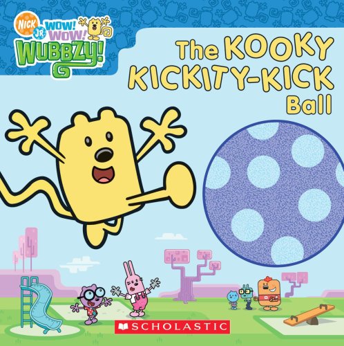 The Kooky Kickity-Kick Ball (Nick Jr. Wow! Wow! Wubbzy!)