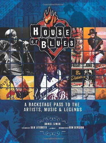 House of Blues: A Backstage Pass to the Artists, Music, and Legends