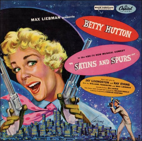 HUTTON, BETTY - SATINS & SPURS - AND MORE