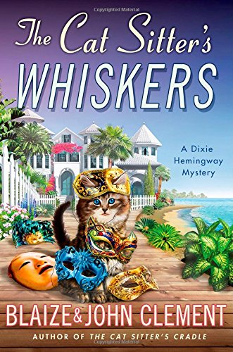 The Cat Sitter's Whiskers: A Dixie Hemingway Mystery (Dixie Hemingway Mysteries)