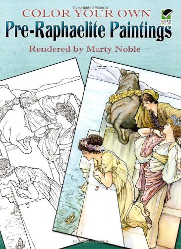 Color Your Own Pre-Raphaelite Paintings (Dover Art Coloring Book)