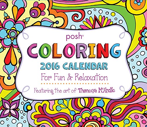 Posh: Coloring 2016 Day-to-Day Calendar: For Fun & Relaxation