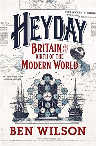 Heyday: Britain and the Birth of the Modern World