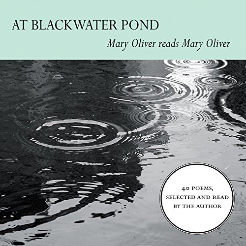 At Blackwater Pond: Mary Oliver reads Mary Oliver