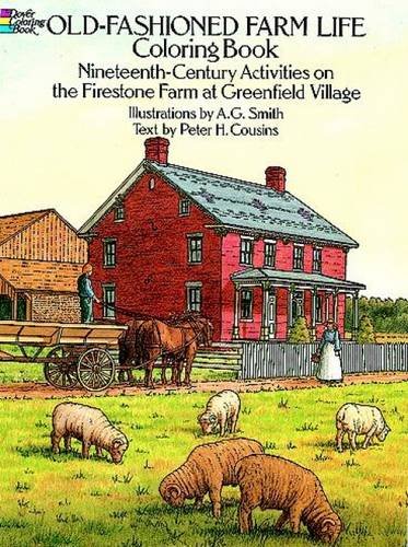 Old-Fashioned Farm Life Coloring Book: Nineteenth Century Activities on the Firestone Farm at Greenfield Village (Dover History Coloring Book)