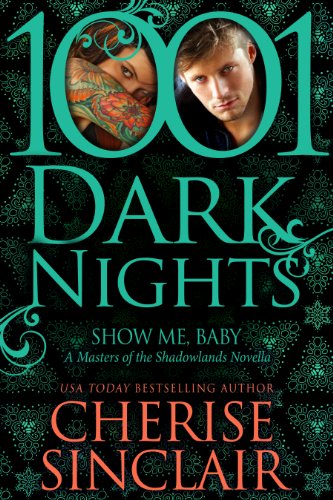 Show Me, Baby: A Masters of the Shadowlands Novella (Masters of the Shadowlands Series Book 9)