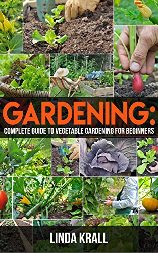 Gardening:The Simple instructive complete guide to vegetable gardening for beginners (mini farming,Preparedness Gardening,Vertical Gardening,Gardening ... Gardening, Organic Gardening, aquaponic)