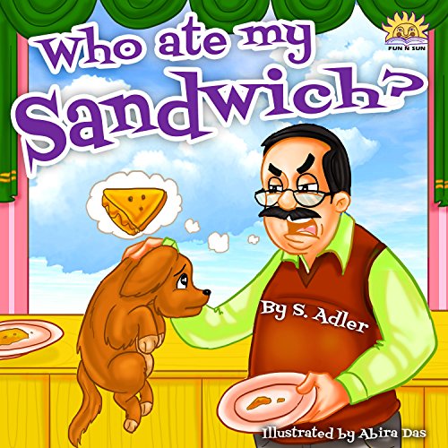 Children's book: WHO ATE MY SANDWICH? : Bedtime story-values book-beginner reader-Preschool-Funny Humor-Rhymes-read along-kids early learning series-Animal ... (UNCLE JAKE- funny & values Book 3)