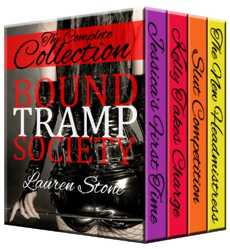 The Bound Tramp Society Complete Collection: The New Headmistress, Kelly Takes Charge, Jessica's First Time, and The Slut Competition