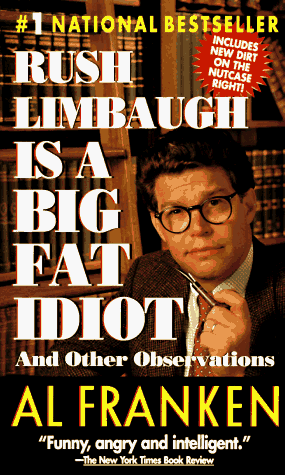 Rush Limbaugh is a Big Fat Idiot And Other Observations