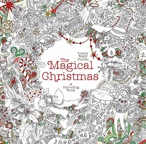 The Magical Christmas: A Colouring Book (Magical Colouring Books for Adults)